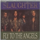 Slaughter - Fly To The Angels